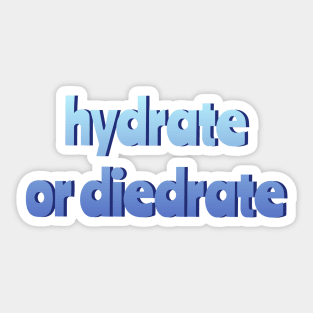 Hydrate or Diedrate Sticker